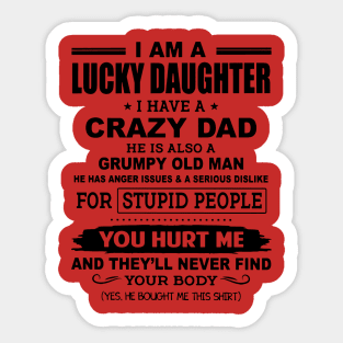 I Am A Lucky Daughter I Have A Crazy Dad Sticker